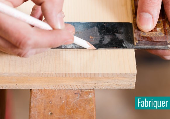 Fabriquer